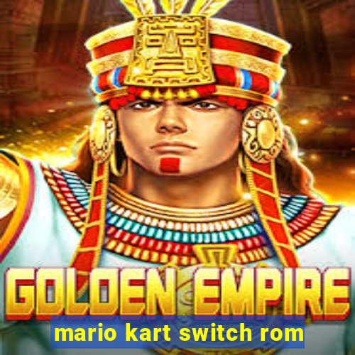 mario kart switch rom